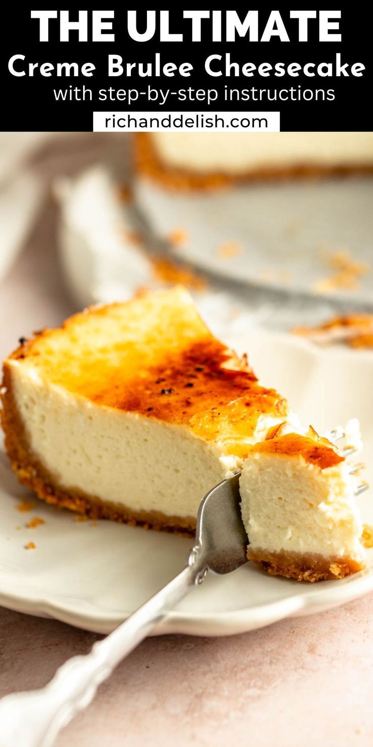 a slice of cheesecake on a white plate with a fork and text overlay that reads, the ultimate creme brule cheesecake