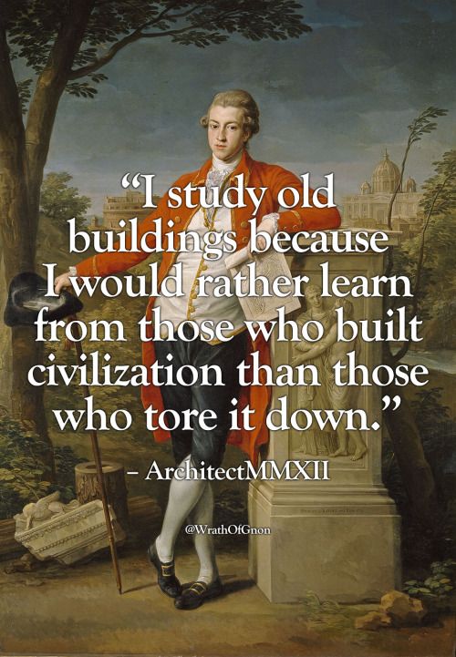 a painting with an image of a man standing in front of a tree and the words, i study old buildings because i would rather learn from those who built it