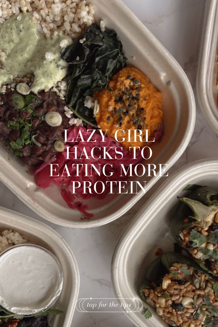 three plastic containers filled with food and the words lazy girl hacks to eating more protein