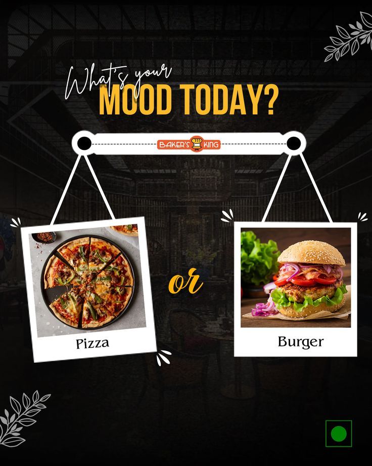 what is mood today? pizza or burger