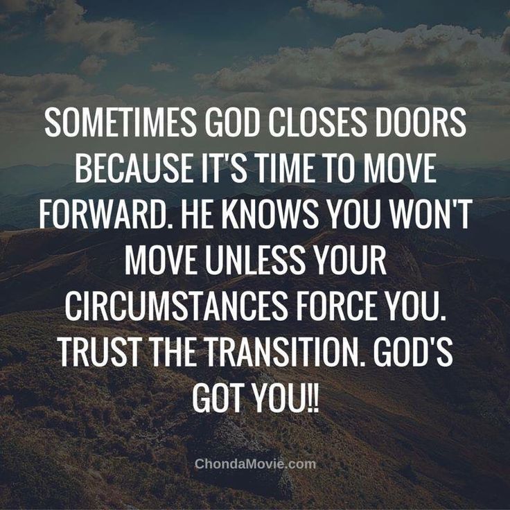 a quote that says sometimes god closes doors because it's time to move forward he knows