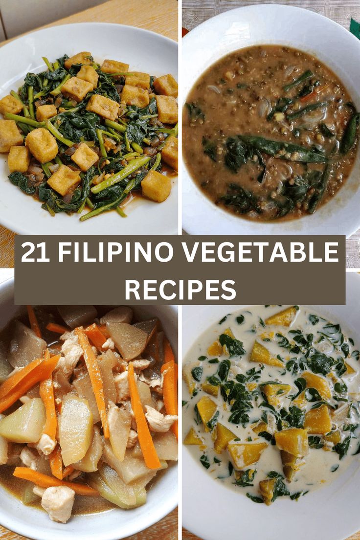 four different types of food are shown in this collage with the words, 21 filipino vegetable recipes