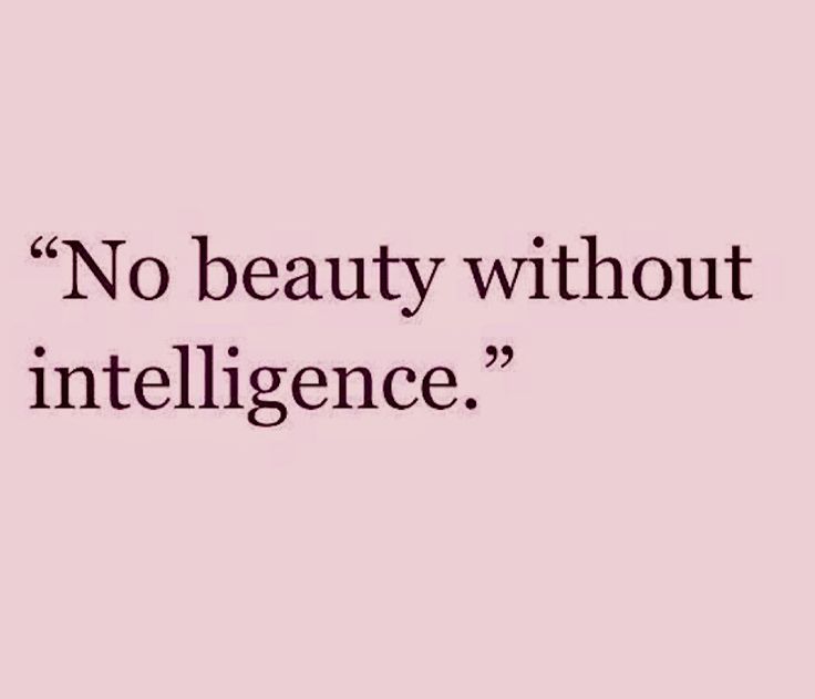 No Beauty Without Intelligence, A Quote, The Words, United States, Quotes, Pink, Beauty