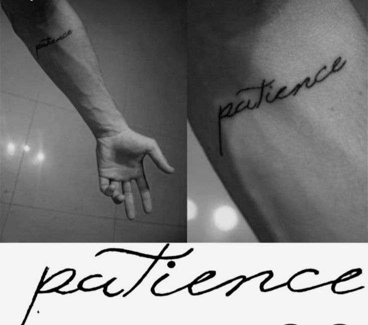 black and white photo of someone's arm with the word patience written on it