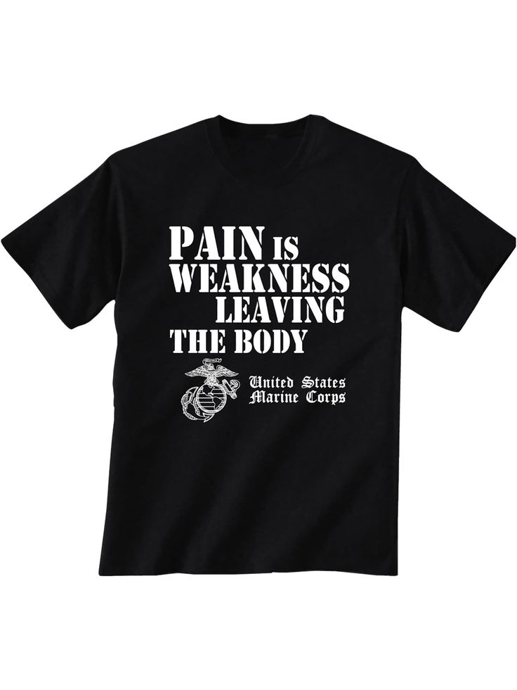 PRICES MAY VARY. Breathable 5.3 Ounce fabric USMC Pain is Weakness Double-needle stitching Cover seamed neck; shoulder-to-shoulder tape Officially licensed by the USMC USMC Pain is Weakness Leaving the Body. A motivational classic is printed in white on the front of this black shirt. Taped neck and shoulders. Double-stitched sleeve and bottom hems, quarter-turned body. Officially licensed by the United States Marine Corps. Printed in the USA on an imported garment. Basic Training Graduation Tshirt, Pain Is Weakness Leaving, Military Green Shirt, Body Shirt, United States Marine Corps, United States Marine, Great T Shirts, Green Shirt, Star Shirt