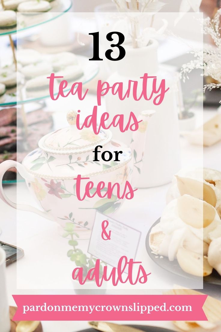 tea party ideas for teens and adults