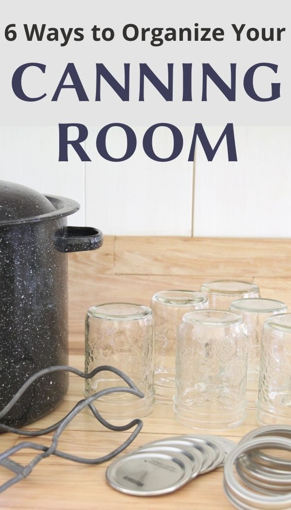 there are glasses and pots on the table with text overlay that says 6 ways to organize your canning room