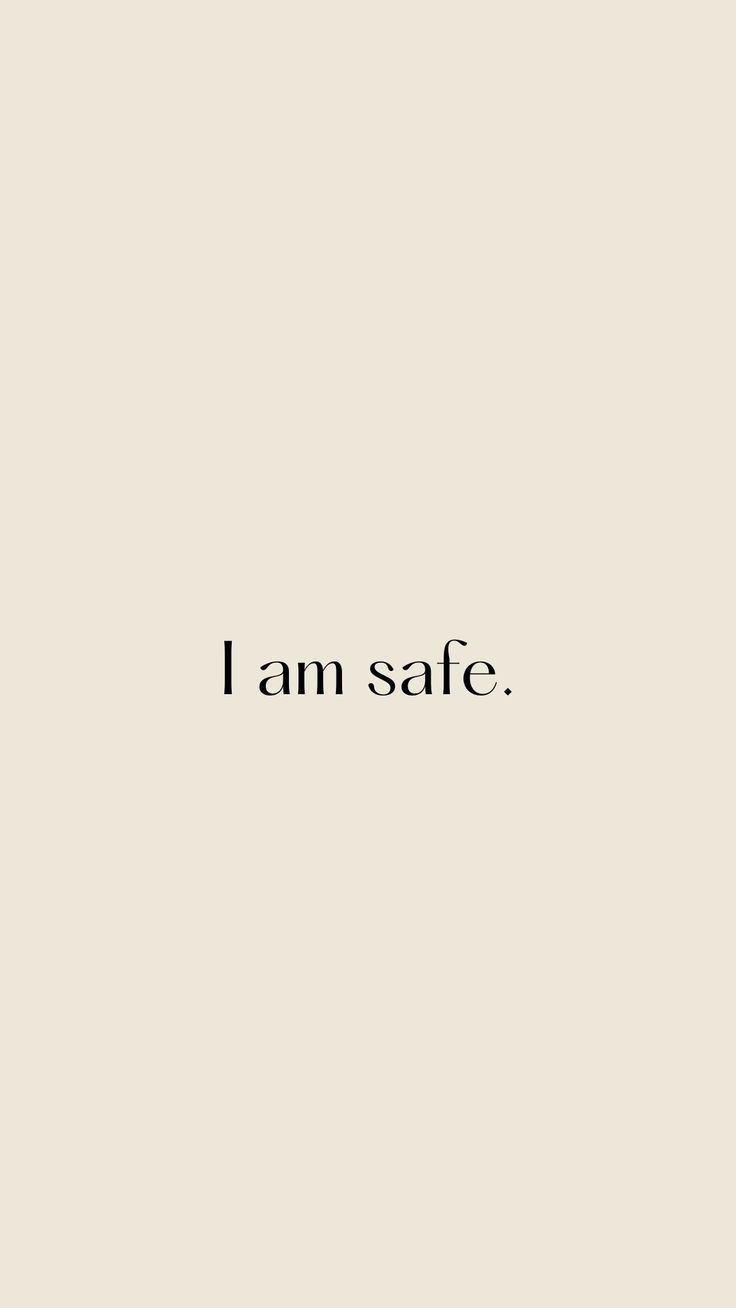 "I am safe," an open affirmation to realize your true calling. I Am Safe Wallpaper, I Am Safe Quotes, Feeling Safe Aesthetic, You Are Safe, Vision Board Images Pictures Life, I Am Safe Affirmations, Safety Affirmations, Boyfriend Affirmation, Good Health Affirmations