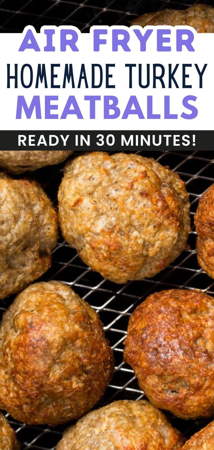 air fryer homemade turkey meatballs on a grill with text overlay that reads, air fryer homemade turkey meatballs ready in 30 minutes