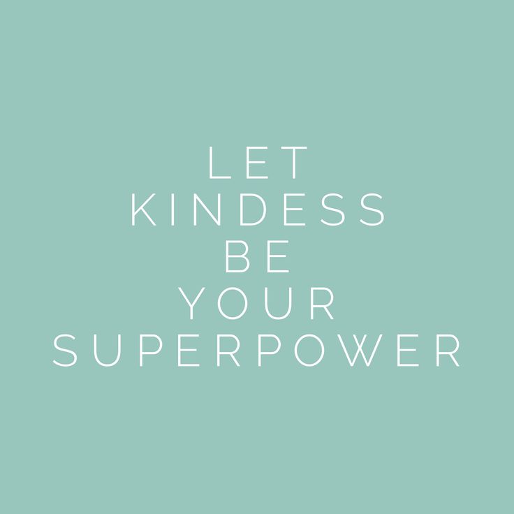 the words let kindness be your super power are in white on a teal background