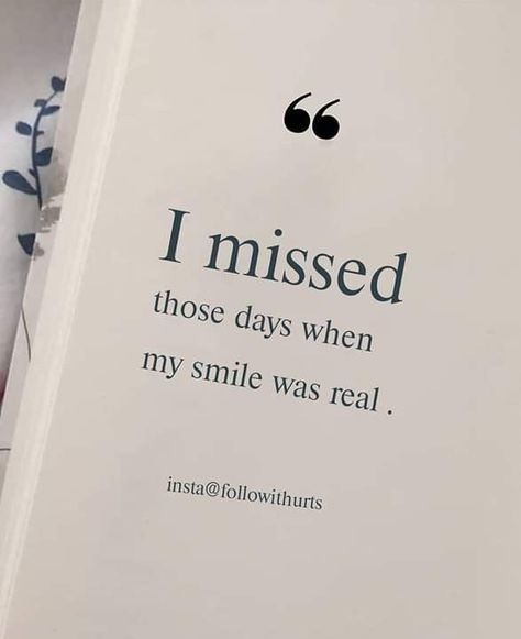 an open book with the words i missed those days when my smile was real