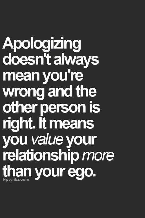 a quote that reads, apoloizing doesn't always mean you're wrong and