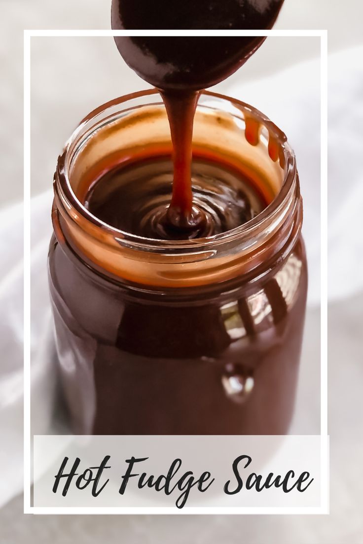 hot fudge sauce being poured into a jar with the words hot fudge sauce