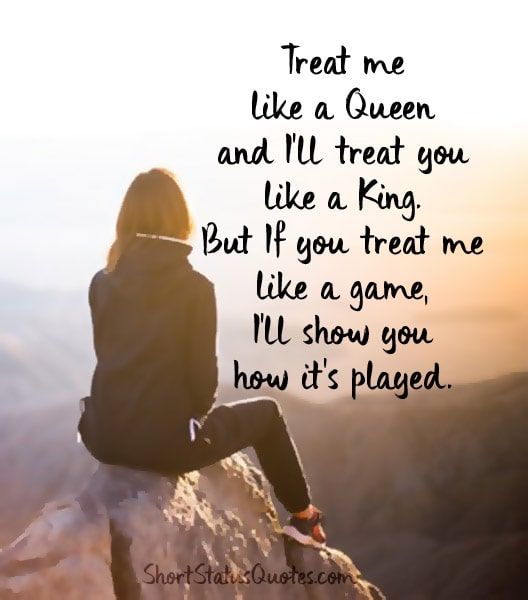 a person sitting on top of a rock with the words treat me like a queen and i'll treat you like a king but if you treat me like a game, i'll'll'll'll show you how you how you how you how you how it '