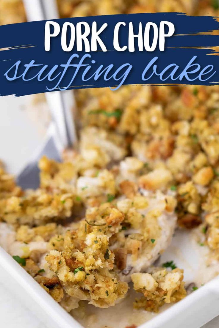 pork chop stuffing bake in a white baking dish with text overlay that reads pork chop stuffing bake