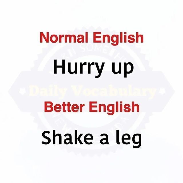 the words normal english hurry up and better english shake a leg on a white background