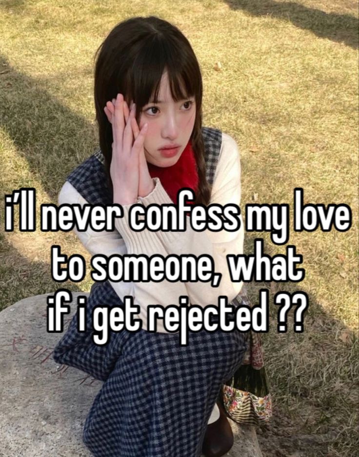 Cute Love Confessions, Confession Memes Cute, My Crush Rejected Me, Crush Confession Ideas, Rejected By Crush, How To Reject Someone Nicely, Crush Rejection, Love Confession Aesthetic, Crush Confession