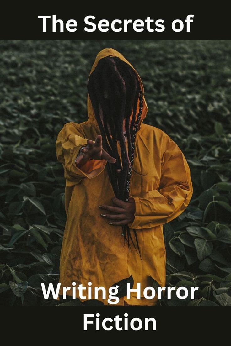 a person in a yellow raincoat standing in a field with the words, the secrets of writing horror fiction