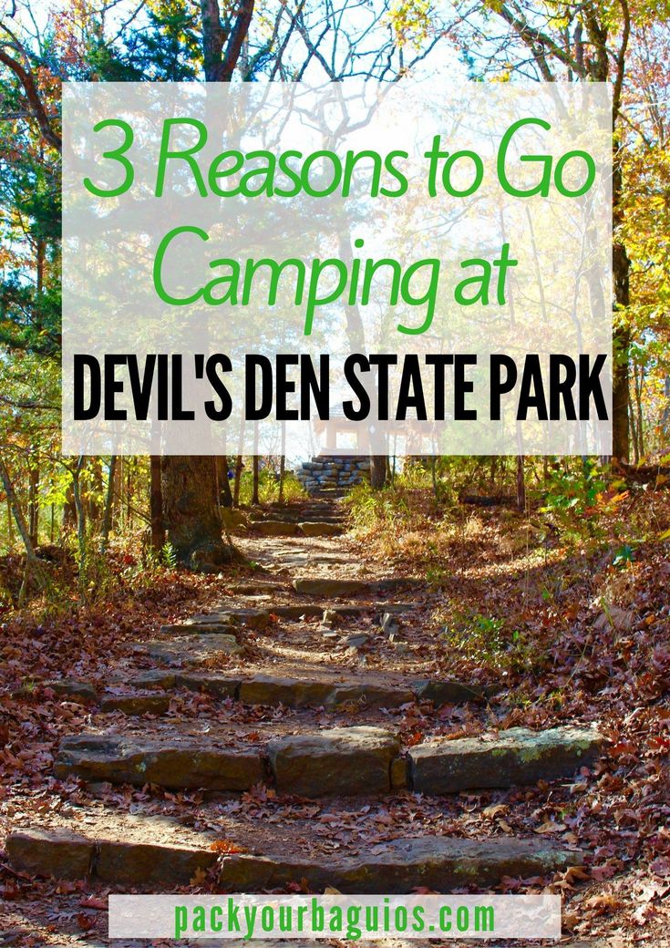 the devil's den state park trail with text that reads 3 reasons to go camping at devil's den state park