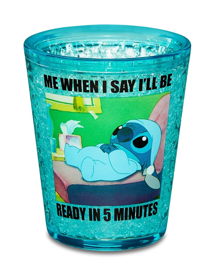 a blue glass with the words me when i say i'll be ready in 5 minutes