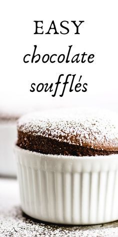 chocolate souffles in a white dish with the words easy chocolate souffles