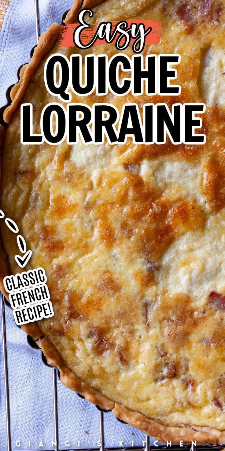 an easy quiche lorraine recipe on a cooling rack with the words easy quiche lorraine above it