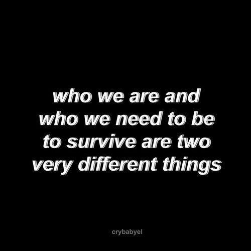 a black and white photo with the words who we are and who we need to be to survive are two very different things