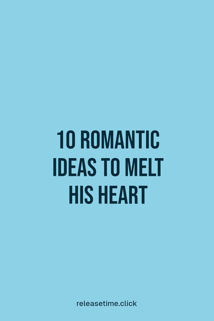 a blue background with the words romantic ideas to melt his heart