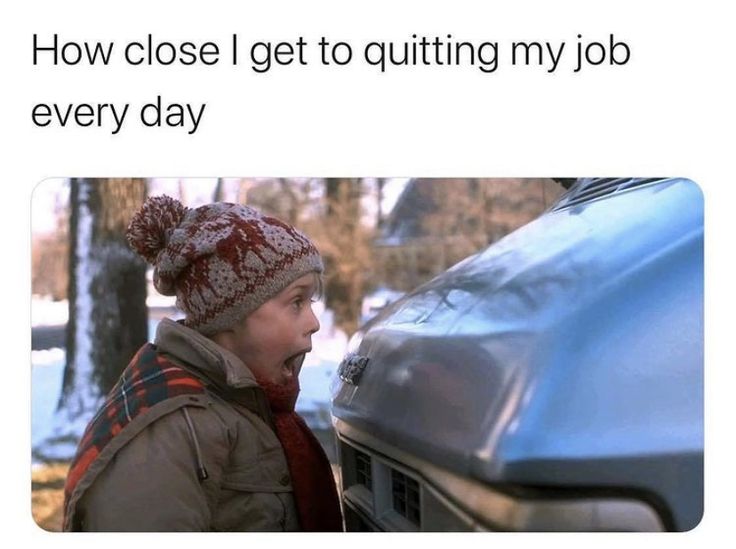 a young boy wearing a hat standing next to a blue car with the words how close i get to quiting my job everyday