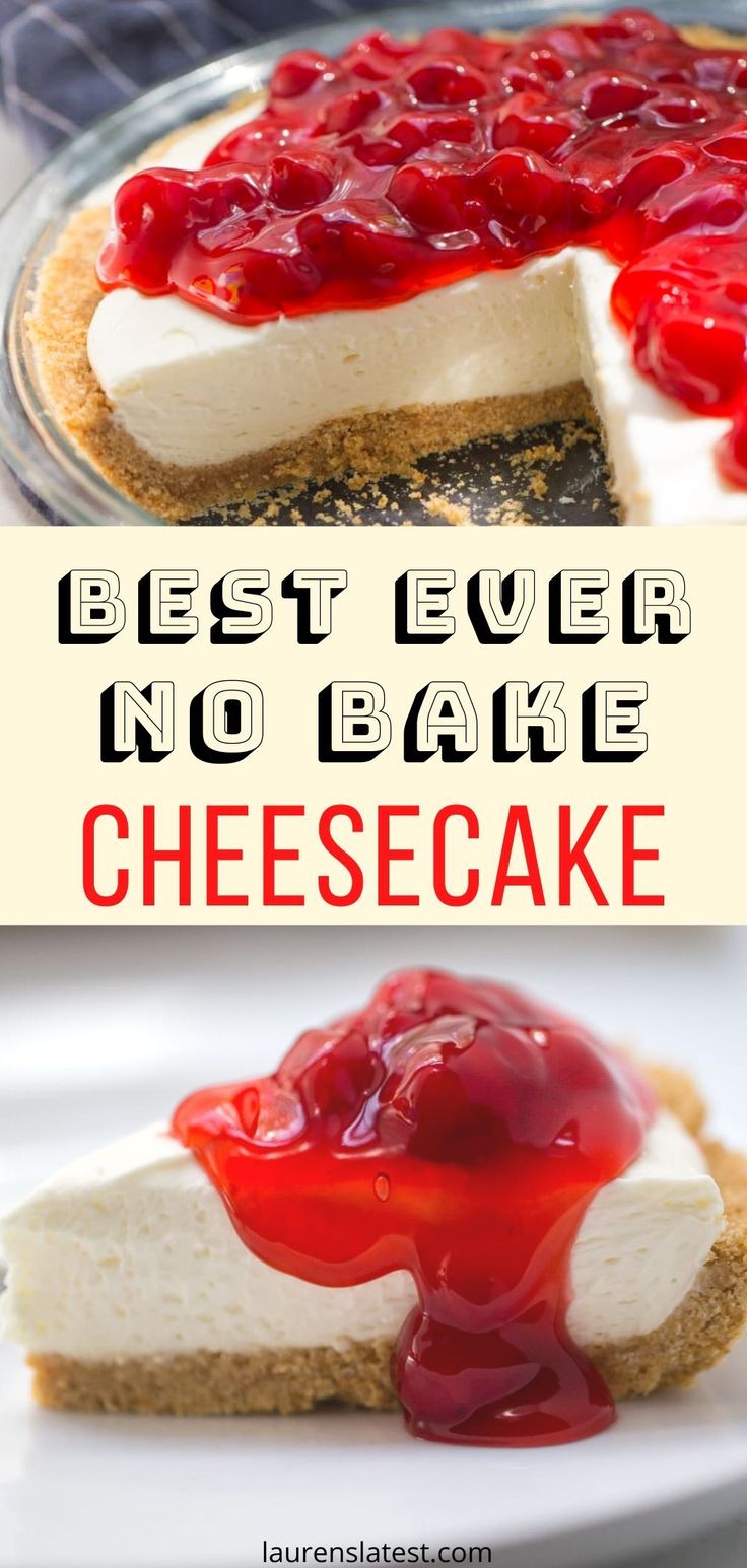 the best ever no bake cheesecake recipe is in this easy to make dessert