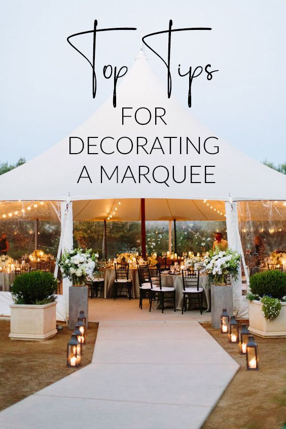 a white tent with candles and flowers on the ground under it that says top tips for decorating a marquee