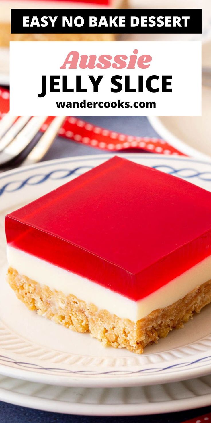 a piece of cake on a plate with the words easy no bake dessert aussie jelly slice