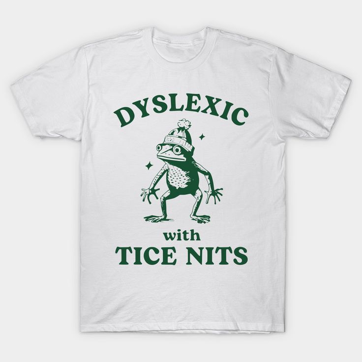 Dyslexic With Tice Nits -- Choose from our vast selection of Crewneck and V-Neck T-Shirts to match with your favorite design to make the perfect graphic T-Shirt. Pick your favorite: Classic, Boxy, Tri-Blend, V-Neck, or Premium. Customize your color! For men and women. Funny Shirts For Men Teepublic, Obnoxious Tee Shirts, Graphic Tee Sayings Funny Shirts, Two Shirts Into One, Punny T-shirts, Cute Tee Shirt Designs, Dyslexic Shirts, Inappropriate Shirts For Men, Teepublic T Shirts Design