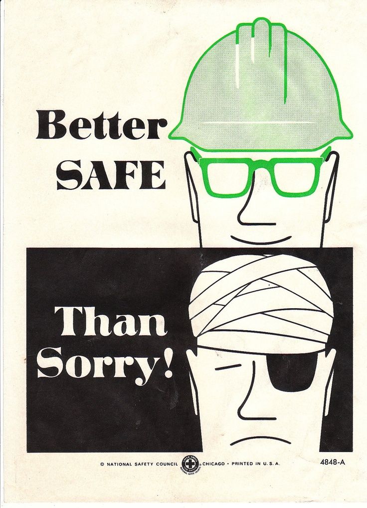 a poster with the words better safe than sorry