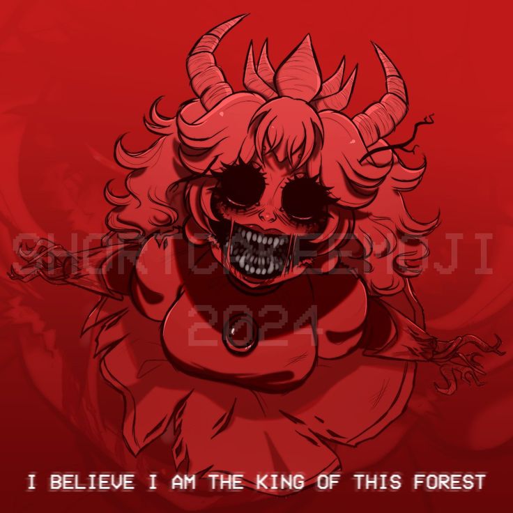 a red demon with horns and fangs on it's head, saying i believe the king of this forest