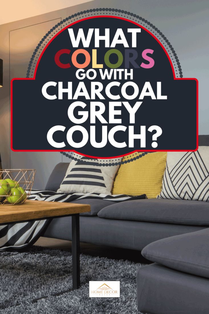 what colors go with charcoal grey couch in the living room or dining room? and how to use it