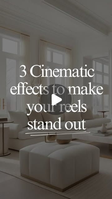 the words 3 cinematic effects to make your reels stand out in front of a living room