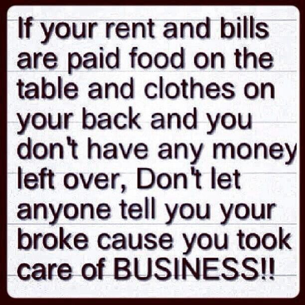 a sign that says if your rent and bills are paid food on the table and clothes on your back and you don't have any money left over