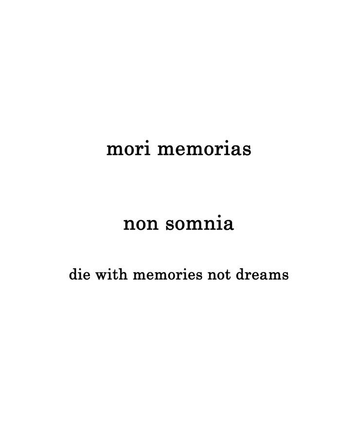 the words are written in black and white on a sheet of paper that says, mori memorias non somina die with memories not dreams