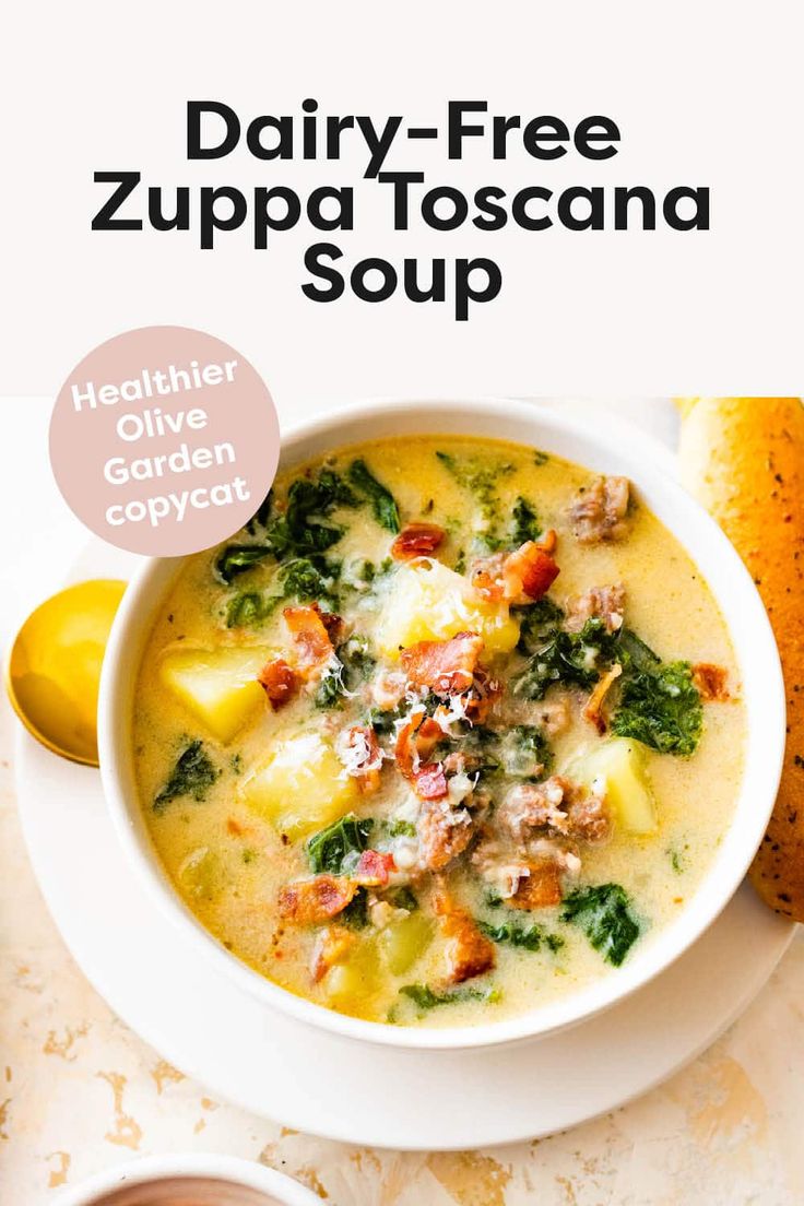 a bowl of soup with broccoli, cheese and bread in the background text reads dairy - free zuppa toscana soup