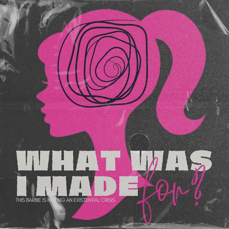 a pink poster with the words what was i made for?