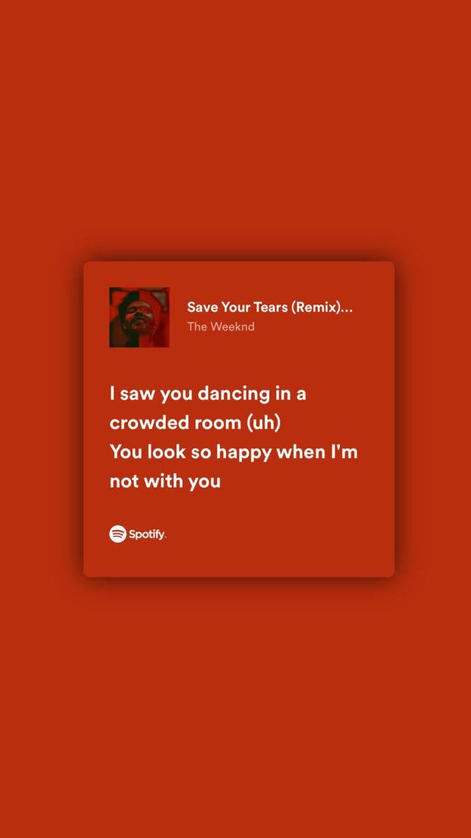 a red background with the text save your tears remind i saw you dancing in a crowded room uh