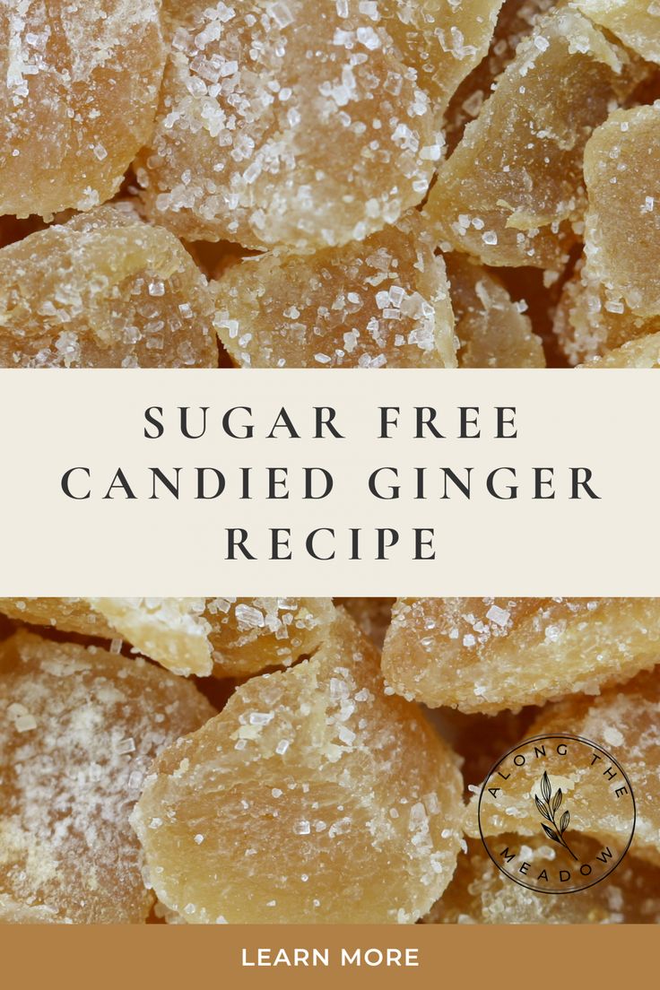 sugar free candied ginger recipe with text overlay