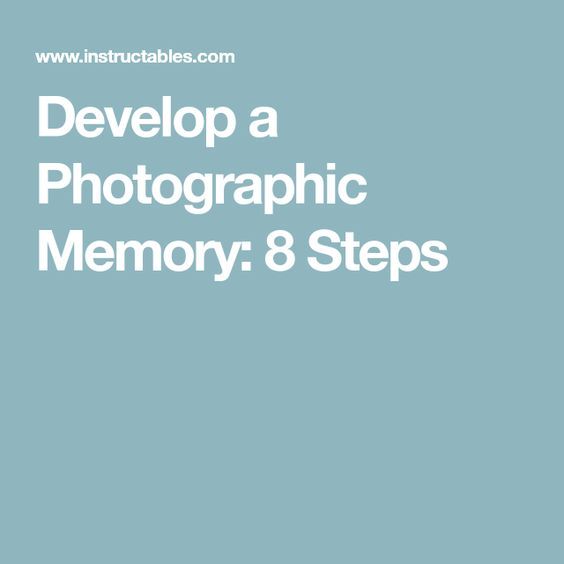 the text reads, developing a photographic memory 8 steps