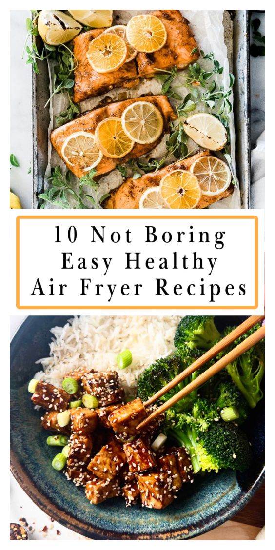 Collage image with one image on top of the other with easy healthy air fryer recipes. In the middle is a white box with a orange yellow border on the inside of the white box. And inside the white box is black text that reads "10 Not Boring Easy Healthy Air Fryer Recipes." The top image is of citrus salmon and the one down below is of sticky tofu Asian recipe. Air Fryer Recipes For Oven, Best Air Fryer Veggie Recipes, Best Things To Air Fry, Air Fry Meals Healthy, Clean Air Fryer Meals, Easy Healthy Dinner Recipes For Two Air Fryer, Gowise Air Fryer Recipes, Easy And Healthy Air Fryer Recipes, Healthy Food To Make In Air Fryer