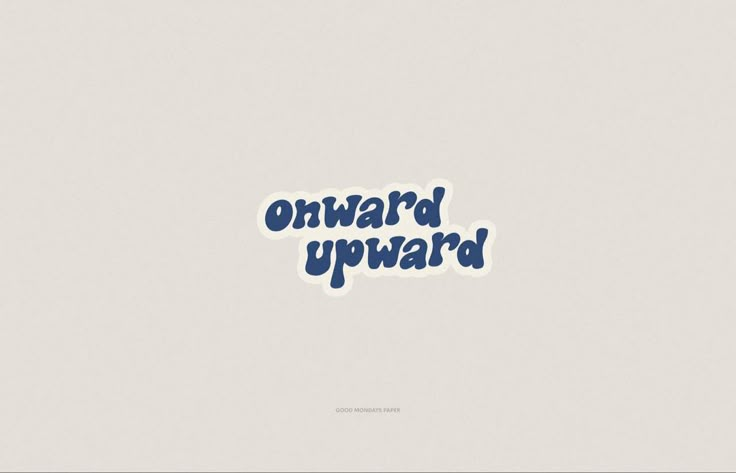 the words onward upward appear to be written in blue ink on a white background,