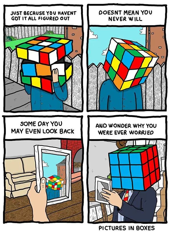 a comic strip with a man holding a rubik cube on his head and the caption says, some day you may look back