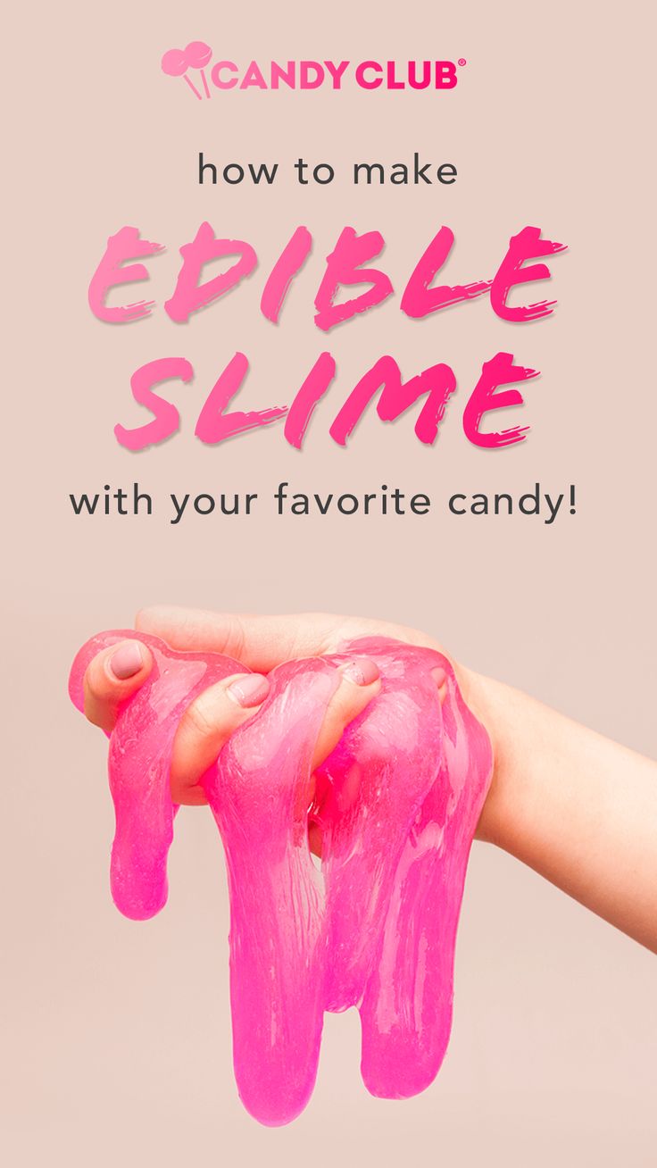 someone holding up pink slime with the text how to make edible slime with your favorite candy