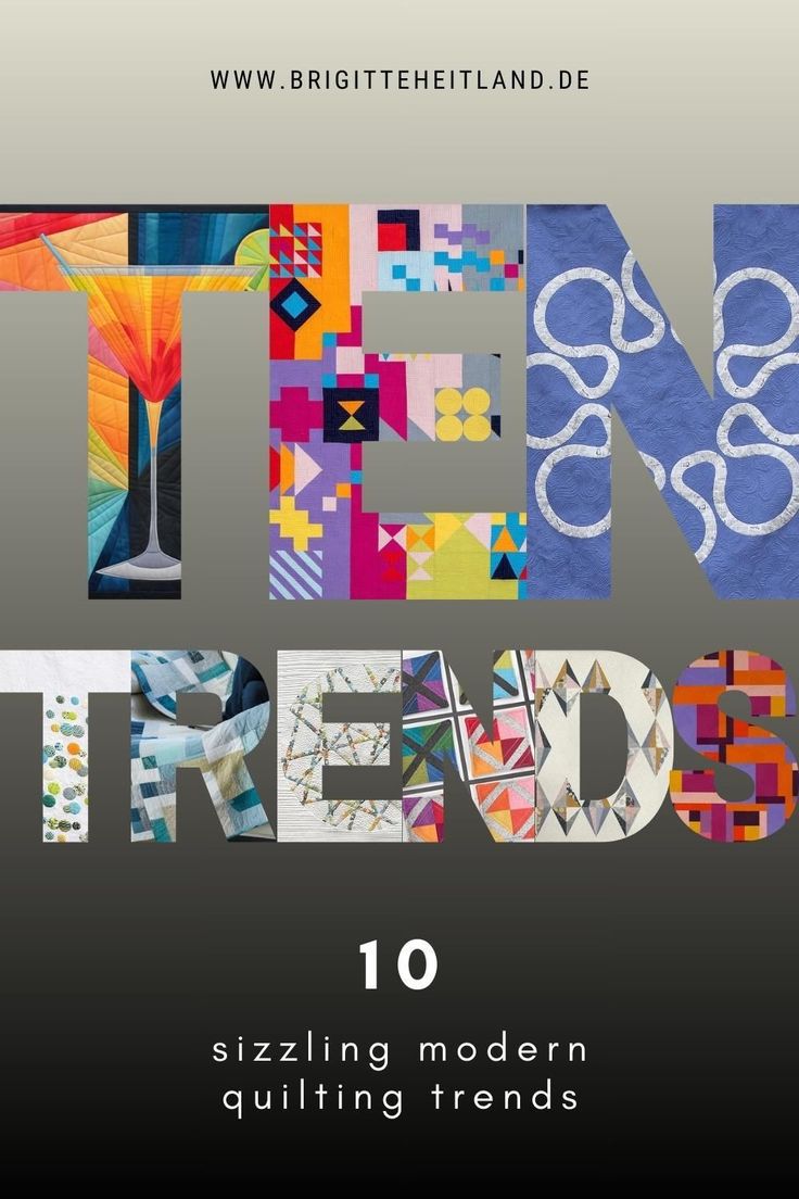 the cover of ten trend 10 sizzling modern quilting trends by brigiette tilland de