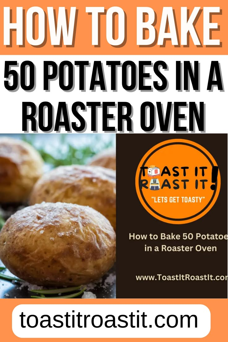 the cover of how to bake 50 potatoes in a roaster oven with text overlay